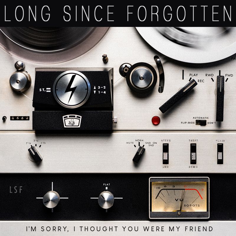 Album artwork for 'I'm Sorry, I Thought You Were My Friend', an album of b-sides and demos by Long Since Forgotten.