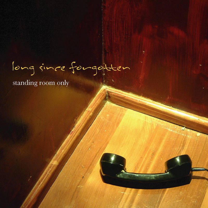 Album artwork for 'Standing Room Only', an album by Long Since Forgotten.